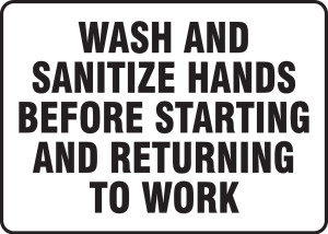 Wash And Sanitize Hands Before Starting And Returning To Work - Plastic - 7'' X 10'' Wash And Sanitize Hands Before Starting And Returning To Work - Plastic - 7'' X 10''