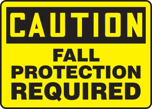Caution - Fall Protection Required Caution - Fall Protection Required