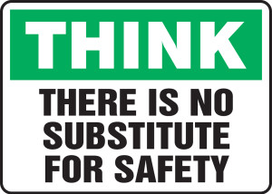 Think - There Is No Substitute For Safety - Dura-Plastic - 10'' X 14'' Think - There Is No Substitute For Safety - Dura-Plastic - 10'' X 14''