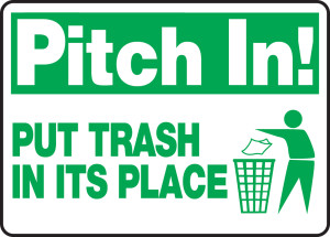 Pitch In! Put Trash In Its Place Pitch In! Put Trash In Its Place