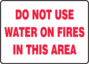 Do Not Use Water On Fires In This Area