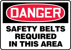 Danger - Safety Belts Required In This Area Danger - Safety Belts Required In This Area