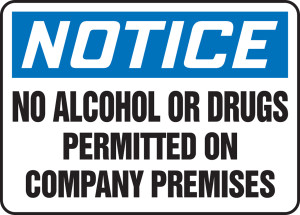 Notice - No Alcohol Or Drugs Permitted On Company Premises - Plastic - 7'' X 10'' Notice - No Alcohol Or Drugs Permitted On Company Premises - Plastic - 7'' X 10''