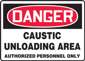 Danger - Caustic Unloading Area Authorized Personnel Only Danger - Caustic Unloading Area Authorized Personnel Only
