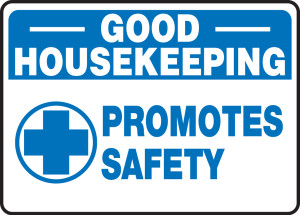Good Housekeeping Promotes Safety Good Housekeeping Promotes Safety