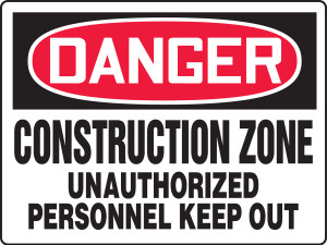 CONSTRUCTION ZONE UN-AUTHORIZED PERSONNEL KEEP OUT SIGN MADM101VP CONSTRUCTION ZONE UN-AUTHORIZED PERSONNEL KEEP OUT SIGN MADM101VP