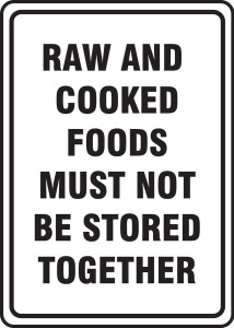 Raw And Cooked Foods Must Not Be Stored Together - Plastic - 10'' X 7'' Raw And Cooked Foods Must Not Be Stored Together - Plastic - 10'' X 7''