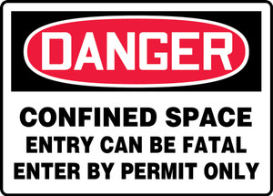 Danger - Confined Space Entry Can Be Fatal Enter By Permit Only - Plastic - 14'' X 20'' Danger - Confined Space Entry Can Be Fatal Enter By Permit Only - Plastic - 14'' X 20''