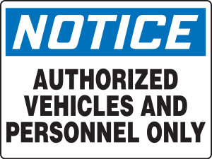 Notice - Authorized Vehicles And Personnel Only - Dura-Plastic - 18'' X 24'' Notice - Authorized Vehicles And Personnel Only - Dura-Plastic - 18'' X 24''
