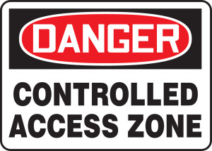 Danger - Controlled Access Zone - .040 Aluminum - 10'' X 14''