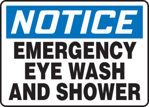 Notice - Emergency Eye Wash And Shower - Adhesive Dura-Vinyl - 10'' X 14'' Notice - Emergency Eye Wash And Shower - Adhesive Dura-Vinyl - 10'' X 14''