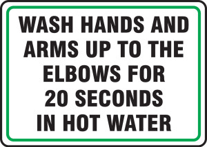 Wash Hands And Arms Up To The Elbows For 20 Seconds In Hot Water - Adhesive Dura-Vinyl - 7'' X 10''