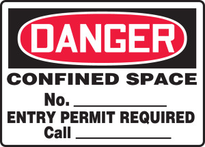 Danger - Confined Space No. ___ Entry Permit Required Call___________ Danger - Confined Space No. ___ Entry Permit Required Call___________