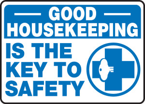 Good Housekeeping Is The Key To Safety 1 Good Housekeeping Is The Key To Safety 1