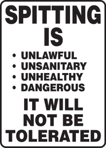 Spitting Is Unlawful Unsanitary Unhealthy Dangerous It Will Not Be Tolerated Spitting Is Unlawful Unsanitary Unhealthy Dangerous It Will Not Be Tolerated