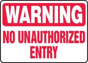Warning - No Unauthorized Entry - Dura-Plastic - 10'' X 14'' Warning - No Unauthorized Entry - Dura-Plastic - 10'' X 14''