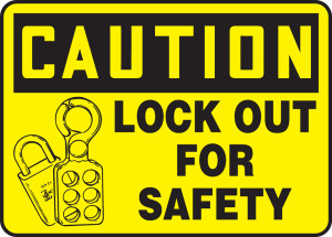 Caution - Lock Out For Safety Caution - Lock Out For Safety
