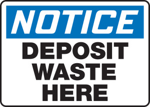 Notice - Deposit Waste Here Notice - Deposit Waste Here
