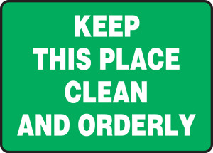 Keep This Place Clean And Orderly - Aluma-Lite - 10'' X 14'' Keep This Place Clean And Orderly - Aluma-Lite - 10'' X 14''