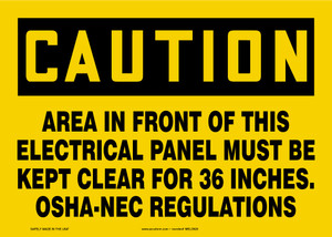 OSHA Caution Safety Label: Area In Front Of This Electrical Panel Must Be Kept Clear For 36 Inches. - OSHA-NEC Regulations OSHA Caution Safety Label: Area In Front Of This Electrical Panel Must Be Kept Clear For 36 Inches. - OSHA-NEC Regulations