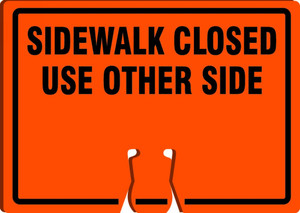 Cone Top Warning Sign: Sidewalk Closed Use Other Side- 10" x 14" Cone Top Warning Sign: Sidewalk Closed Use Other Side- 10" x 14"