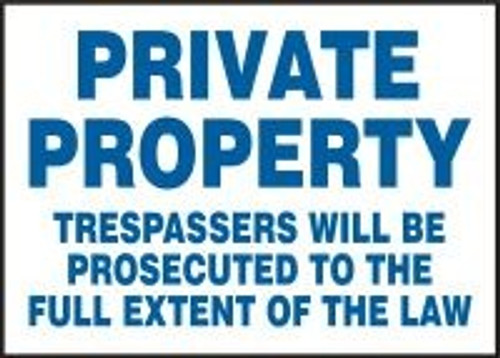 Private Property Trespassers Will Be Prosecuted To The Full Extent Of The Law 1