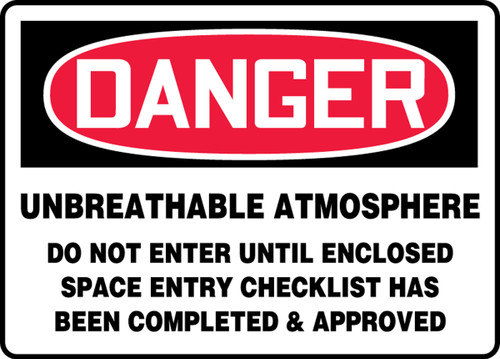 Danger - Unbreathable Atmosphere Do Not Enter Until Enclosed Space Entry Checklist Has Been Completed & Approved