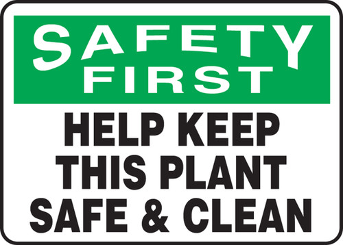 Safety First - Help Keep This Plant Safe & Clean - .040 Aluminum - 7'' X 10''