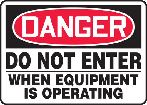 Danger - Do Not Enter When Equipment Is Operating