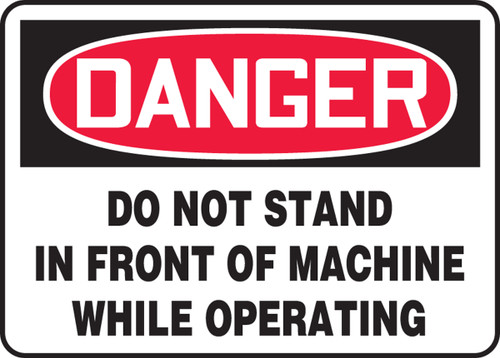 Danger - Do Not Stand In Front Of Machine While Operating