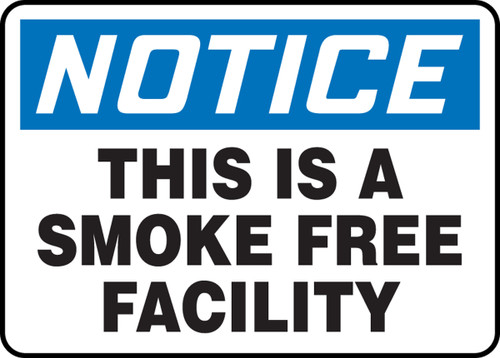 Notice This Is A Smoke Free Facility Sign