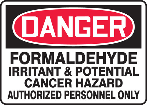 Danger - Formaldehyde Irritant & Potential Cancer Hazard Authorized Personnel Only