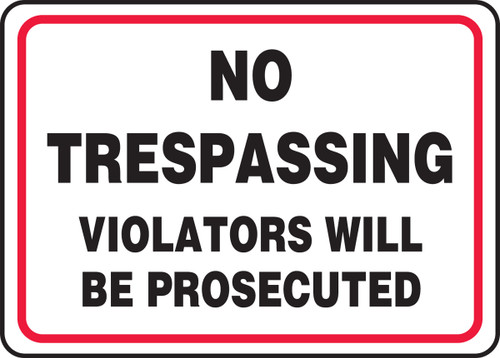 No Trespassing Violators Will Be Prosecuted - Re-Plastic - 10'' X 14''