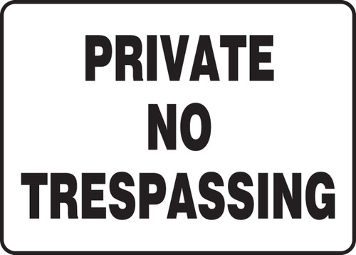 Private No Trespassing - Dura-Fiberglass - 10'' X 14''