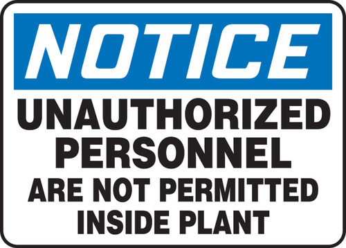 Notice - Unauthorized Personnel Are Not Permitted Inside Plant - Adhesive Vinyl - 10'' X 14''