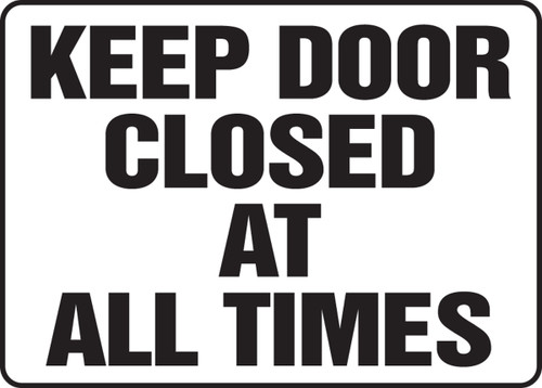 Keep Door Closed At All Times - Aluma-Lite - 10'' X 14''