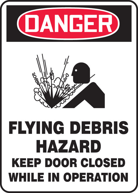 Danger - Danger Flying Debris Hazard Keep Door Closed While In Operation - Adhesive Vinyl - 14'' X 10''