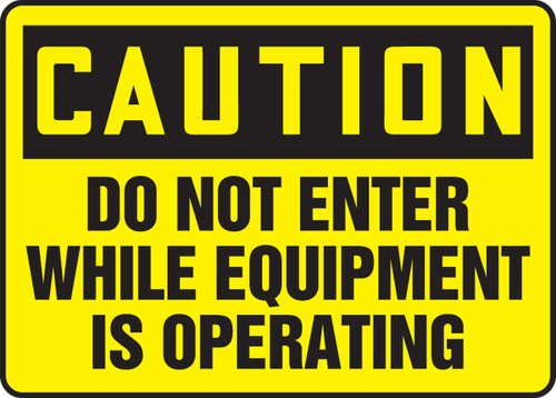 Caution - Do Not Enter While Equipment Is Operating - Adhesive Dura-Vinyl - 12'' X 18''