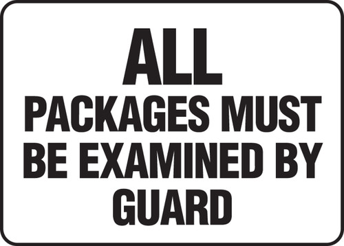 All Packages Must Be Examined By Guard - .040 Aluminum - 10'' X 14''