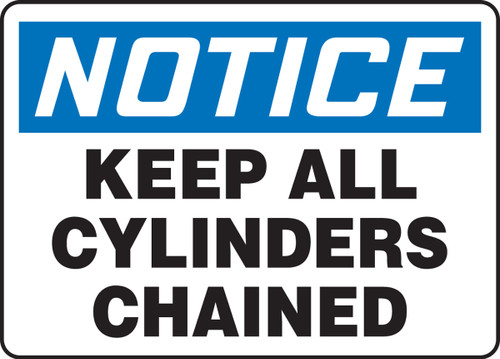 Notice - Keep All Cylinders Chained - Adhesive Dura-Vinyl - 7'' X 10''