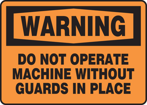 Warning - Do Not Operate Machine Without Guards In Place - Dura-Fiberglass - 7'' X 10''