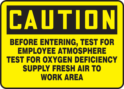 Caution - Before Entering, Test For Explosive Atmosphere Test For Oxygen Deficiency Supply Fresh Air