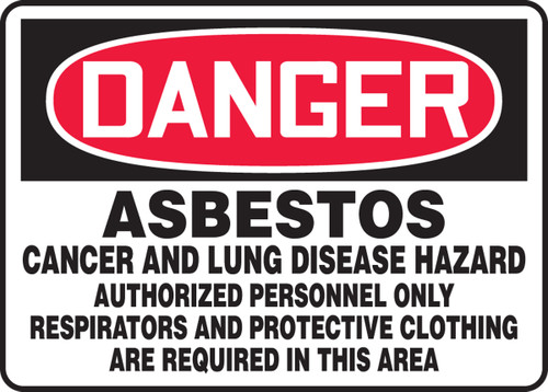 Danger - Asbestos Cancer And Lung Disease Hazard Authorized Personnel Only Respirators And Protective Clothing Are Required In This Area - Dura-Fiberglass - 10'' X 14''