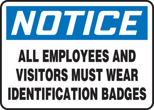 Notice - All Employees And Visitors Must Wear Identification Badges - Adhesive Dura-Vinyl - 7'' X 10''