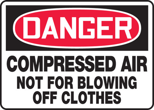 Danger - Compressed Air Not For Blowing Off Clothes - .040 Aluminum - 7'' X 10''