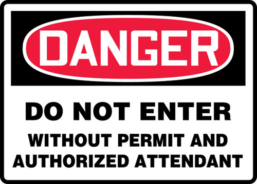 Danger - Do Not Enter Without Permit And Authorized Attendant Sign