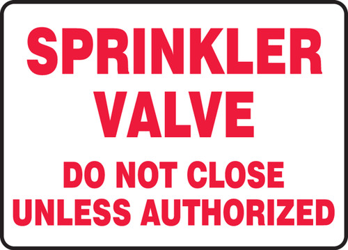 Sprinkler Valve Do Not Close Unless Authorized - Adhesive Dura-Vinyl - 7'' X 10''