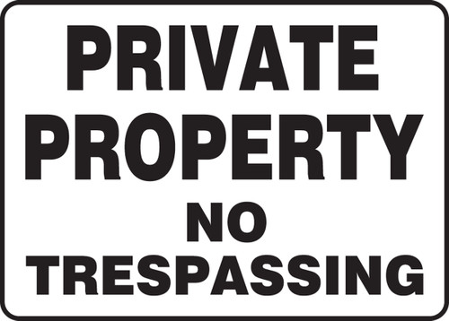 Private Property No Trespassing - .040 Aluminum - 7'' X 10''