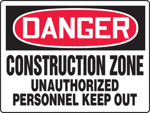 Danger - Construction Zone Unauthorized Personnel Keep Out - Dura-Fiberglass - 18'' X 24''