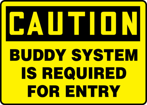 Caution - Buddy System Is Required For Entry